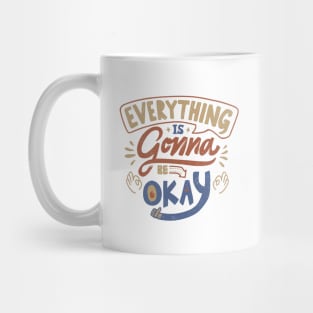 Everything Is Gonna Be Okay Mug